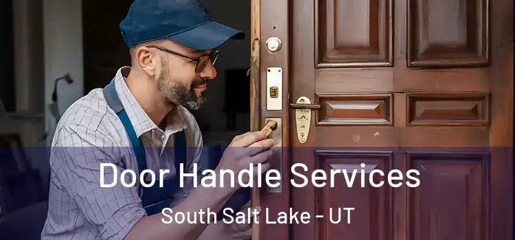 Door Handle Services South Salt Lake - UT