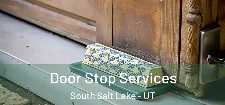 Door Stop Services South Salt Lake - UT