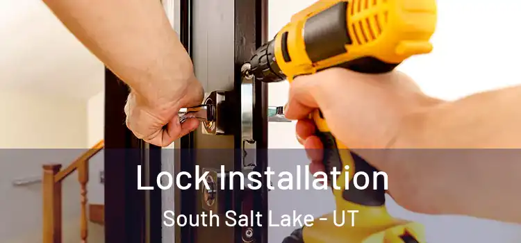 Lock Installation South Salt Lake - UT