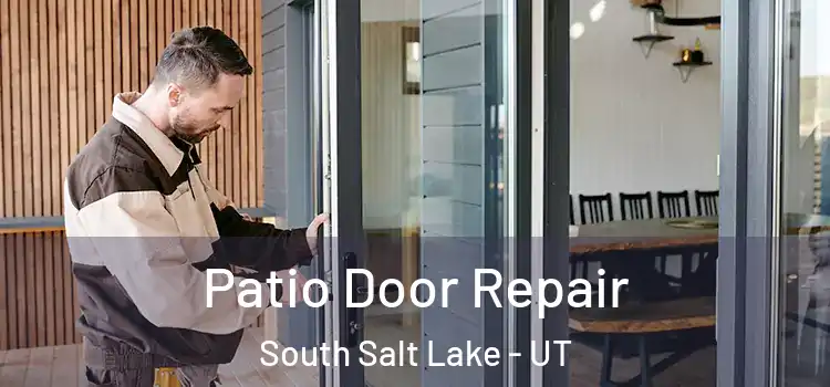 Patio Door Repair South Salt Lake - UT