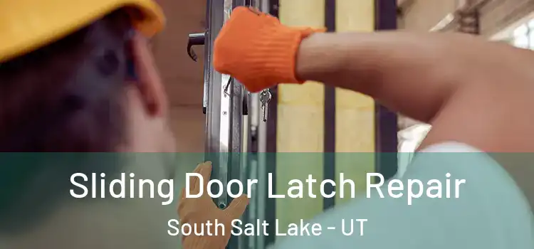 Sliding Door Latch Repair South Salt Lake - UT