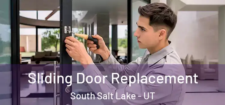 Sliding Door Replacement South Salt Lake - UT